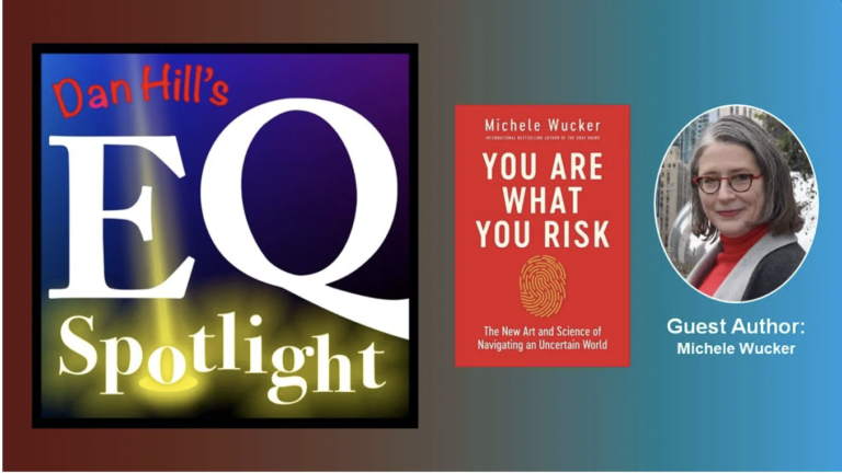 Decoding Your Risk Fingerprint on Dan Hill’s EQ Spotlight EQ Spotlight logo with photo of Michele Wucker and book cover