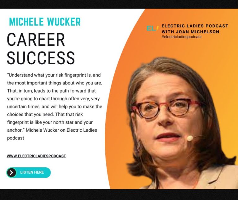 Photo of Michele Wucker with promo graphic for Electric Ladies podcast and tag line Career Success