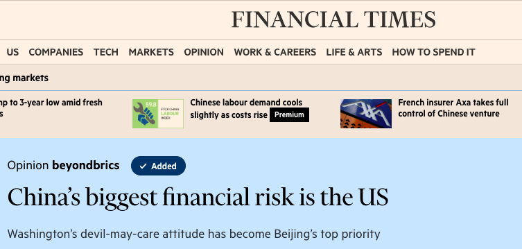 FT BeyondBRICs: China’s Biggest Financial Risk Is the US