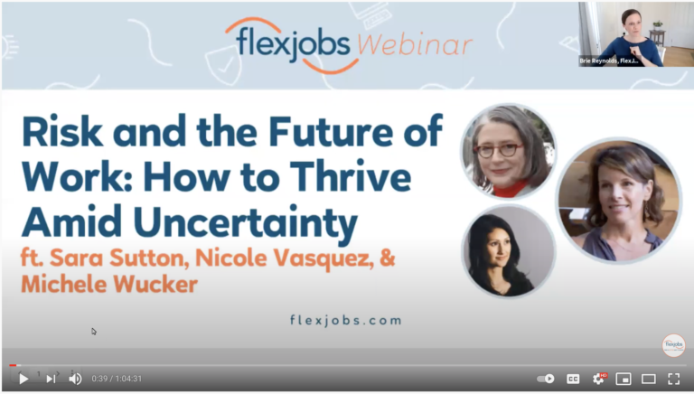 FlexJobs Video: Risk and the Future of Work Webinar title page "Risk and the Future of Work: How to Thrive amid Uncertainty" with photos of panelists Michele Wucker, Sara Sutton, and Nicole Vasquez