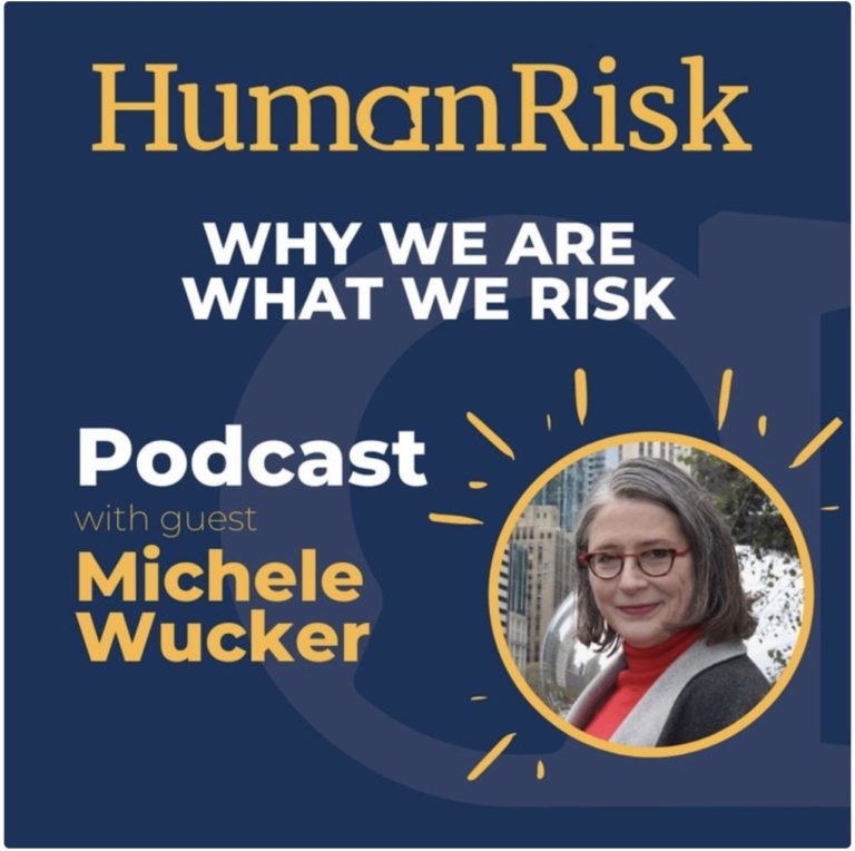 Human Risk podcast logo with photo of Michele Wucker and title "Why We Are What We Risk"