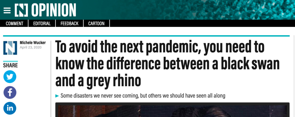 Screenshot of headline reading " Michele Wucker Michele Wucker April 23, 2020 SHARE To avoid the next pandemic, you need to know the difference between a black swan and a grey rhino"
